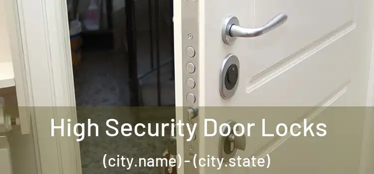 High Security Door Locks (city.name) - (city.state)